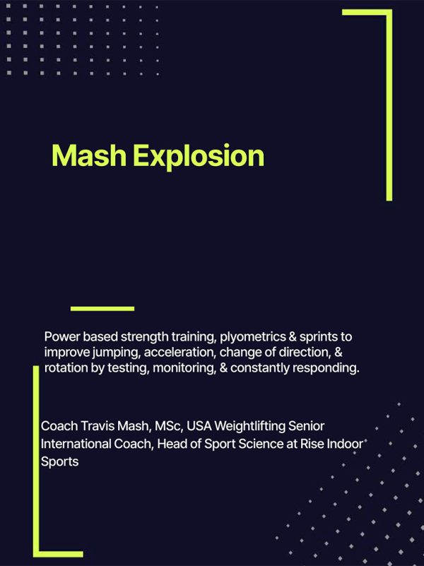 Mash Explosion: Power Training & Plyometrics applied specifically to enhance Jumping, Acceleration, Change of Direction, and Rotation